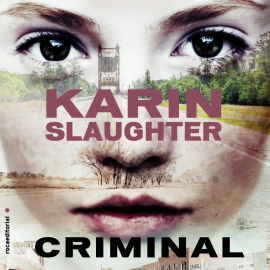 Hörbuch Criminal  - Autor Karin Slaughter   - gelesen von Juan Echenique