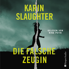 Hörbuch Die falsche Zeugin (ungekürzt)  - Autor Karin Slaughter   - gelesen von Nina Petri