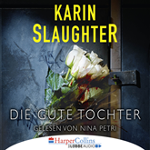Hörbuch Die gute Tochter  - Autor Karin Slaughter   - gelesen von Nina Petri