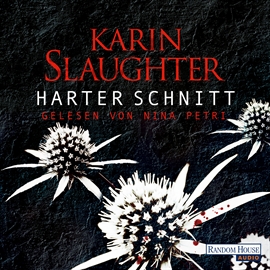 Hörbuch Harter Schnitt  - Autor Karin Slaughter   - gelesen von Nina Petri