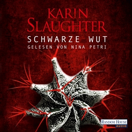 Hörbuch Schwarze Wut  - Autor Karin Slaughter   - gelesen von Nina Petri