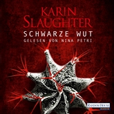 Hörbuch Schwarze Wut  - Autor Karin Slaughter   - gelesen von Nina Petri