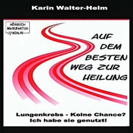 Hörbuch Auf dem besten Weg zur Heilung  - Autor Karin Walter-Helm   - gelesen von Nicole Daiber