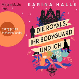 Hörbuch Die Royals, ihr Bodyguard und ich - Roman  - Autor Karina Halle.   - gelesen von Mirjam Macht
