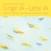 Hörbuch Singe JA - Lebe JA  - Autor Karl Adamek & Carina Eckes   - gelesen von Diverse