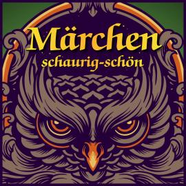 Hörbuch Märchen schaurig-schön  - Autor Karl Alberti, Brüder Grimm   - gelesen von Schauspielergruppe