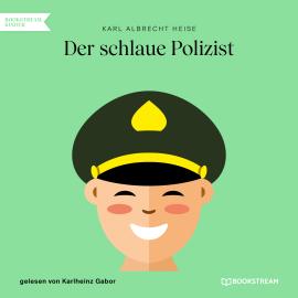 Hörbuch Der schlaue Polizist (Ungekürzt)  - Autor Karl Albrecht Heise   - gelesen von Karlheinz Gabor