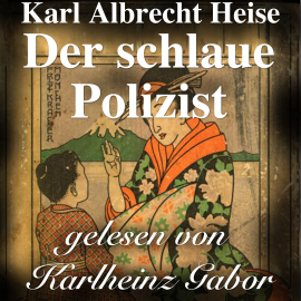 Hörbuch Der schlaue Polizist  - Autor Karl Albrecht Heise   - gelesen von Karlheinz Gabor