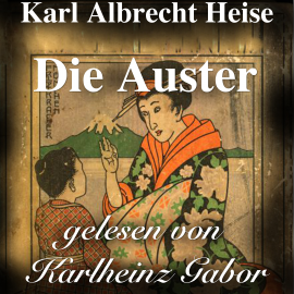 Hörbuch Die Auster  - Autor Karl Albrecht Heise   - gelesen von Karlheinz Gabor