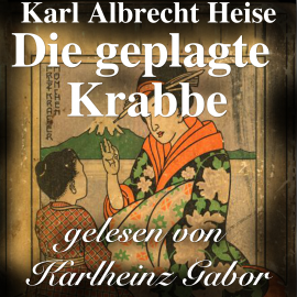 Hörbuch Die geplagte Krabbe  - Autor Karl Albrecht Heise   - gelesen von Karlheinz Gabor