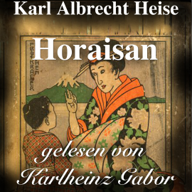 Hörbuch Horaisan  - Autor Karl Albrecht Heise   - gelesen von Karlheinz Gabor