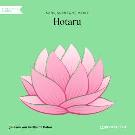 Hörbuch Hotaru (Ungekürzt)  - Autor Karl Albrecht Heise   - gelesen von Karlheinz Gabor