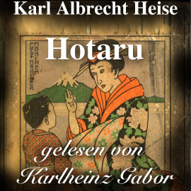 Hörbuch Hotaru  - Autor Karl Albrecht Heise   - gelesen von Karlheinz Gabor