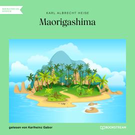 Hörbuch Maorigashima (Ungekürzt)  - Autor Karl Albrecht Heise   - gelesen von Karlheinz Gabor