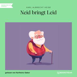 Hörbuch Neid bringt Leid (Ungekürzt)  - Autor Karl Albrecht Heise   - gelesen von Karlheinz Gabor