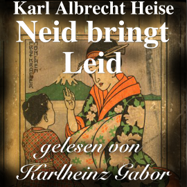 Hörbuch Neid bringt Leid  - Autor Karl Albrecht Heise   - gelesen von Karlheinz Gabor