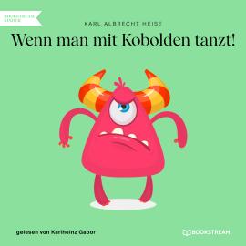 Hörbuch Wenn man mit Kobolden tanzt! (Ungekürzt)  - Autor Karl Albrecht Heise   - gelesen von Karlheinz Gabor