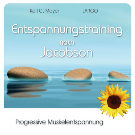Hörbuch Entspannungstraining nach Jacobson  - Autor Karl C. Mayer   - gelesen von Rainer Böhm