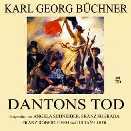 Hörbuch Karl Georg Büchner: Dantons Tod  - Autor Karl Georg Büchner   - gelesen von Schauspielergruppe