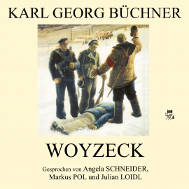 Hörbuch Woyzeck  - Autor Karl Georg Büchner   - gelesen von Schauspielergruppe