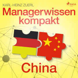 Hörbuch Managerwissen kompakt - China  - Autor Karl-Heinz Zuerl   - gelesen von Gabriela Zorn