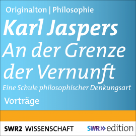 Hörbuch An der Grenze der Vernunft  - Autor Karl Jaspers   - gelesen von Karl Jaspers