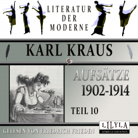 Hörbuch Aufsätze 1902-1914 - Teil 10  - Autor Karl Kraus   - gelesen von Schauspielergruppe