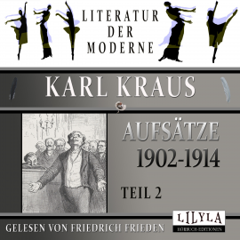 Hörbuch Aufsätze 1902-1914 - Teil 2  - Autor Karl Kraus   - gelesen von Schauspielergruppe