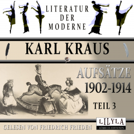 Hörbuch Aufsätze 1902-1914 - Teil 3  - Autor Karl Kraus   - gelesen von Schauspielergruppe