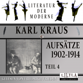 Hörbuch Aufsätze 1902-1914 - Teil 4  - Autor Karl Kraus   - gelesen von Schauspielergruppe