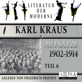 Hörbuch Aufsätze 1902-1914 - Teil 6  - Autor Karl Kraus   - gelesen von Schauspielergruppe