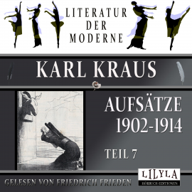 Hörbuch Aufsätze 1902-1914 - Teil 7  - Autor Karl Kraus   - gelesen von Schauspielergruppe