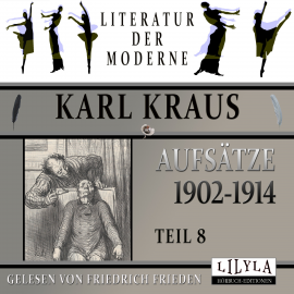 Hörbuch Aufsätze 1902-1914 - Teil 8  - Autor Karl Kraus   - gelesen von Schauspielergruppe