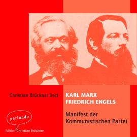 Hörbuch Das Manifest der kommunistischen Partei (Ungekürzt)  - Autor Karl Marx   - gelesen von Christian Brückner