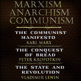 Karl Marx, Friedrich Engels, Peter Kropotkin, Vladimir Lenin - Marxism, Anarchism, Communism