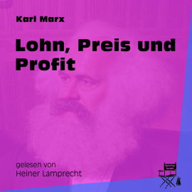 Hörbuch Lohn, Preis und Profit  - Autor Karl Marx   - gelesen von Heiner Lamprecht