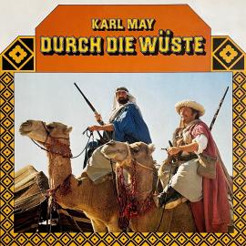 Hörbuch Durch die Wüste  - Autor Karl May, Anke Beckert   - gelesen von Schauspielergruppe
