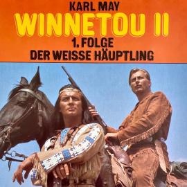 Hörbuch Karl May, Winnetou II, Folge 1: Der weiße Häuptling  - Autor Karl May, Christopher Lukas   - gelesen von Schauspielergruppe