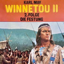 Hörbuch Karl May, Winnetou II, Folge 2: Die Festung  - Autor Karl May, Christopher Lukas   - gelesen von Schauspielergruppe