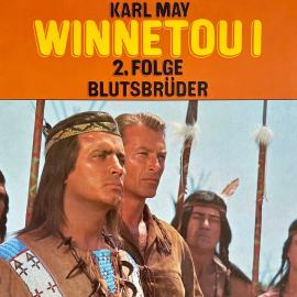 Hörbuch Karl May, Winnetou I, Folge 2: Blutsbrüder  - Autor Karl May, Dagmar von Kurmin   - gelesen von Schauspielergruppe