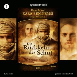Hörbuch Die Rückkehr des Schut - Kara Ben Nemsi - Neue Abenteuer, Folge 1 (Ungekürzt)  - Autor Karl May, H. W. Stein   - gelesen von Alex Wolf