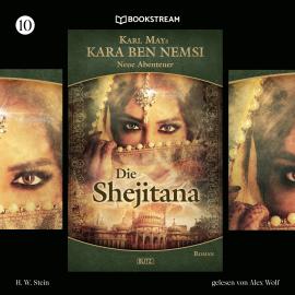 Hörbuch Die Shejitana - Kara Ben Nemsi - Neue Abenteuer, Folge 10 (Ungekürzt)  - Autor Karl May, H. W. Stein   - gelesen von Alex Wolf