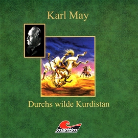 Hörbuch Durchs wilde Kurdistan  - Autor Karl May;Kurt Vethake   - gelesen von Schauspielergruppe