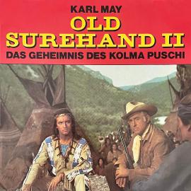 Hörbuch Karl May, Old Surehand II, Das Geheimnis des Kolma Puschi  - Autor Karl May, Peter Folken   - gelesen von Schauspielergruppe