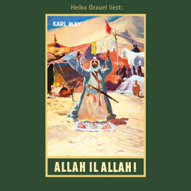 Hörbuch Allah il Allah!  - Autor Karl May   - gelesen von Heiko Grauel