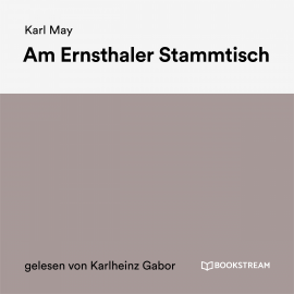 Hörbuch Am Ernstthaler Stammtisch  - Autor Karl May   - gelesen von Karlheinz Gabor