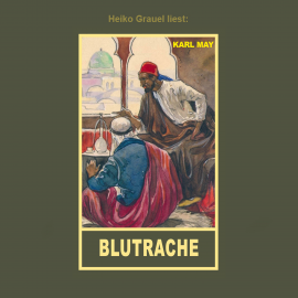 Hörbuch Blutrache  - Autor Karl May   - gelesen von Heiko Grauel