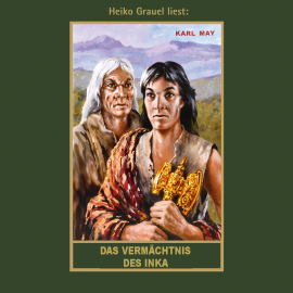 Hörbuch Das Vermächtnis des Inka  - Autor Karl May   - gelesen von Heiko Grauel