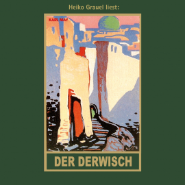 Hörbuch Der Derwisch  - Autor Karl May   - gelesen von Heiko Grauel