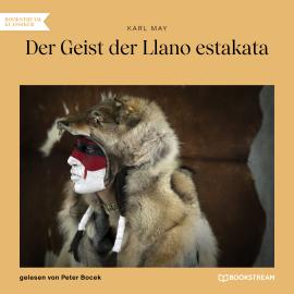 Hörbuch Der Geist der Llano estakata (Ungekürzt)  - Autor Karl May   - gelesen von Peter Bocek